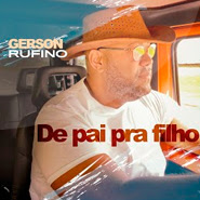 De Pai pra Filho - Gerson Rufino De Pai pra Filho - Gerson Rufino