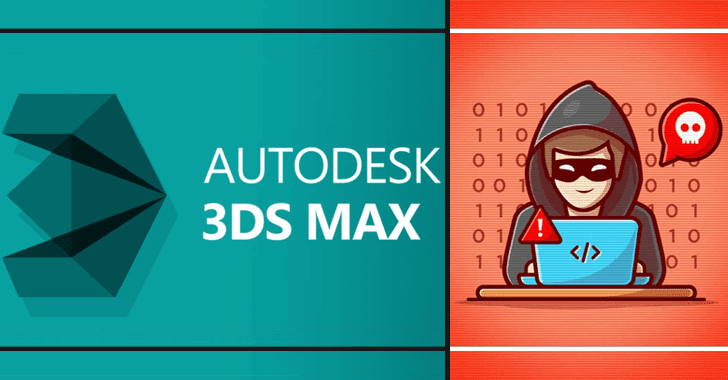 APT Hackers Using Malicious Autodesk 3ds Max Software Plugin to Hack Architecture Firm Systems