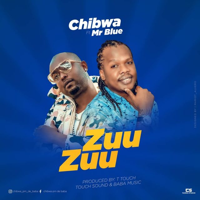 Chibwa ft Mr blue - Zuu zuu
