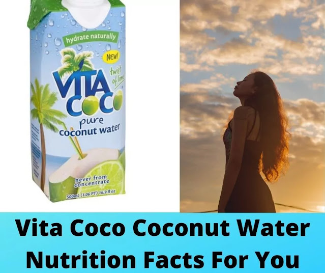 Vita Coco Coconut Water Nutrition Facts For You