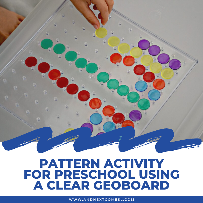 Pattern Activity for Preschool Using a Clear Geoboard And Next Comes