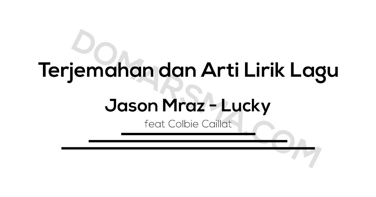 Kumpulan Soal Dan Jawban Terjemahan Dan Arti Lirik Lagu Jason Mraz Lucky Feat Colbie Caillat Kumpulan Soal Dan Jawban Terjemahan Dan Arti Lirik Lagu Jason Mraz Lucky Feat Colbie Caillat