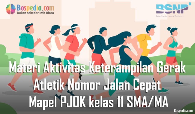 Materi Aktivitas Keterampilan Gerak Atletik Nomor Jalan Cepat Mapel Pjok Kelas 11 Sma Ma Bospedia