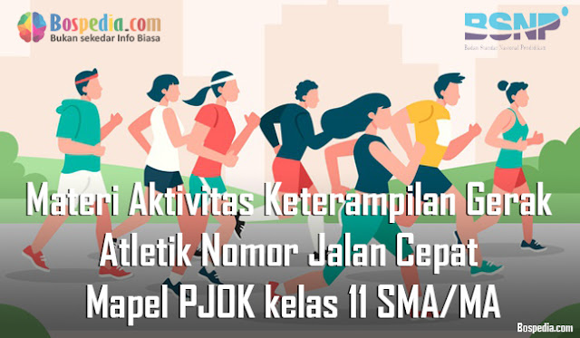 Materi Aktivitas Keterampilan Gerak Atletik Nomor Jalan Cepat Mapel Pjok Kelas 11 Sma Ma Bospedia