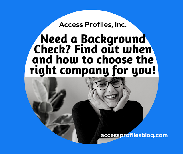 Need a Background Check? Find out when and how to choose the right company for you!
