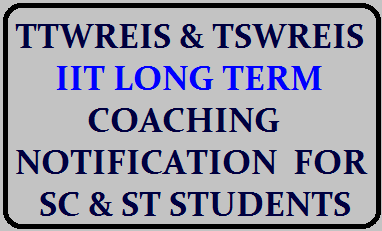 https://www.paatashaala.in/2021/11/TTWREIS-TSWREIS-IIT-LONG-TERM-COACHING-NOTIFICATION-FOR-SC-ST-STUDENTS.html