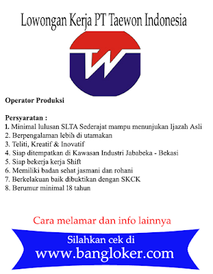 Lowongan Kerja Pt Taewon Indonesia Cikarang Bekasi Terbaru Bangloker Com Lowongan Kerja Terbaru 2021