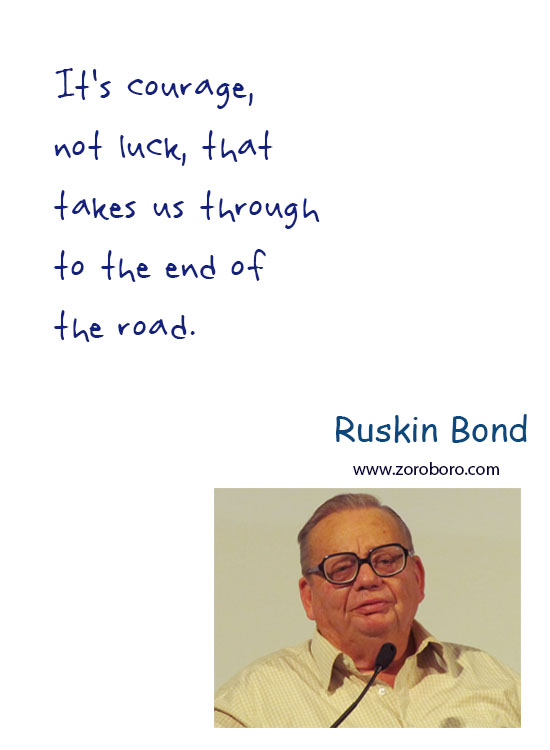 Ruskin Bond Quotes, Ruskin Bond Beautiful Quotes, Ruskin Bond War Quotes, Ruskin Bond Butterfly Quotes, Ruskin Bond Thinking Quotes, Ruskin Bond Dream Quotes. Ruskin Bond Happiness Quotes, Ruskin Bond Inspirational Quotes, Ruskin Bond Life-lessons Quotes. Ruskin Bond Books QuotesTeachings Inspirational Quotes; motivational quotes; positive quotes; Believe Quotes; hindi quotes; hindi; hindi student quotes; hindi; words; essay