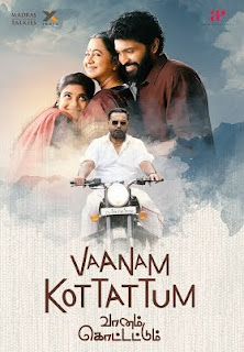 Vaanam Kottattum 2020 Tamil 720p WEBRip 1.3GB With Bangla Subtitle