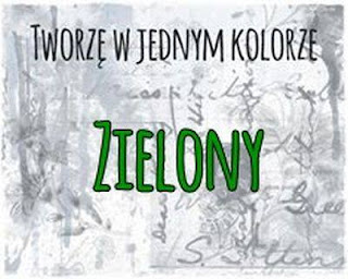 http://tworzewmonokolorze.blogspot.com/2020/03/wyzwanie-zielony.html