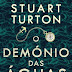 "O Demónio das Águas Sombrias" de Stuart Turton | Editora Minotauro