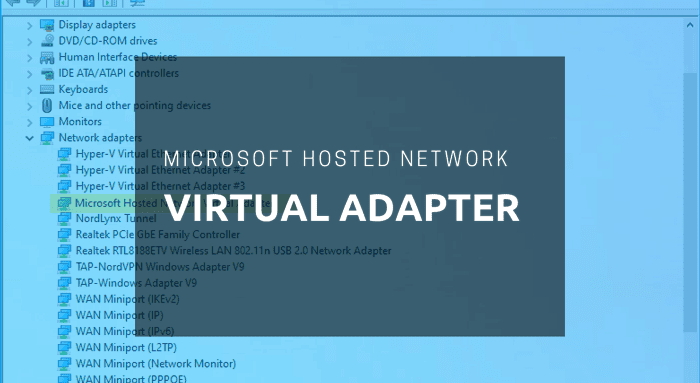 Falta el adaptador virtual de red hospedada de Microsoft en el Administrador de dispositivos