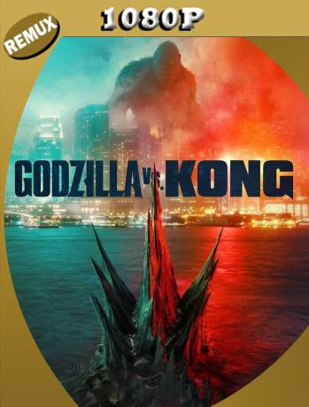 Godzilla vs. Kong (2021) Remux 1080p Latino [GoogleDrive] Ivan092