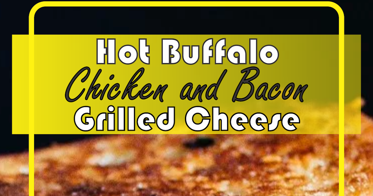 Hot Buffalo Chicken and Bacon Grilled Cheese Floats CO