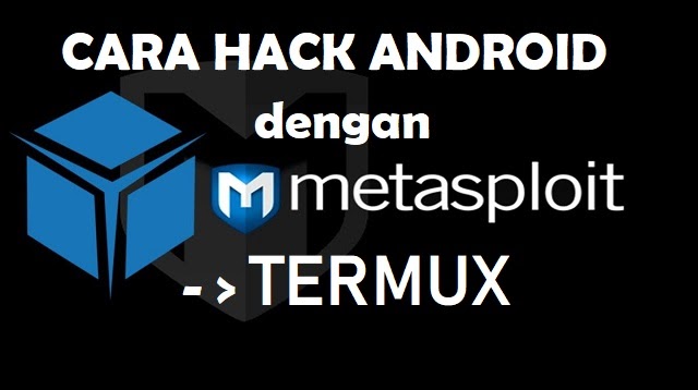 Cara Hack Android Dengan Metasploit Termux 2021 Cara1001