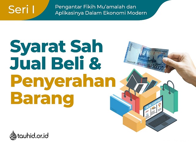 02 I Syarat Sah Jual Beli Dan Penyerahan Barang Buletin Tauhid Or Id 02 I Syarat Sah Jual Beli Dan Penyerahan Barang Buletin Tauhid Or Id