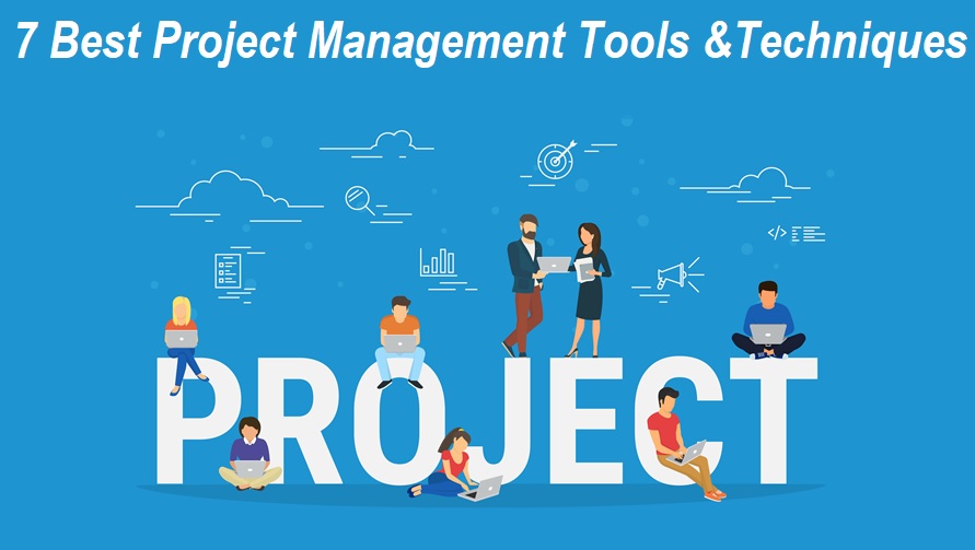 Top 7 Best Project Management Tools, Techniques and Methods