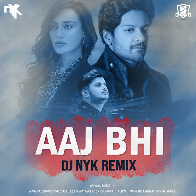 Aaj Bhi (Vishal Mishra) – DJ NYK Remix