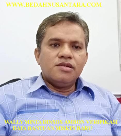 Wally Minta Dinsos Ambon Verifikasi Data Bantuan Miskin Baru 1 WALLY