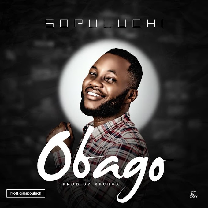 AUDIO SopuluChi - Obago + Live Video | @OfficialSopuluChi