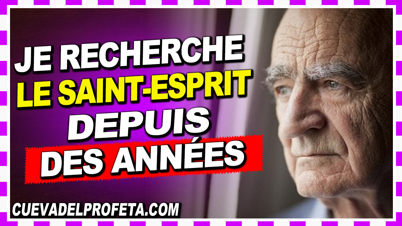 Je recherche le SaintEsprit depuis des années Mensajes de William
