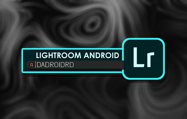 Adobe Lightroom Android, Fitur di Adobe Lightroom Android, Cara Menggunakan Adobe Lightroom Android, Tutorial Adobe Lightroom Android, edit Foto dengan Adobe Lightroom Android, Edit Photo Adobe Lightroom Android, Penjelasan fitur Adobe Lightroom Android, Fungsi fitur di Adobe Lightroom Android, Download Adobe Lightroom Android, Apa itu Adobe Lightroom Android, Cara kerja Adobe Lightroom Android, Keunggulan Adobe Lightroom Android, Perbedaan Adobe Lightroom dan Photoshop Android