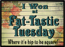 Fat-Tastic Tuesday