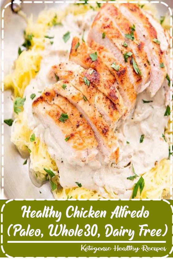 Healthy Chicken Alfredo (Paleo, Whole30, Dairy Free) Food Lade