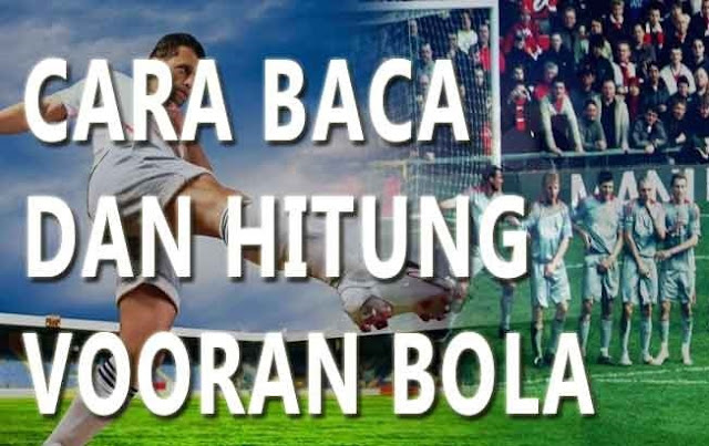 Panduan Cara Baca dan Hitung Voor Dalam Taruhan Bola - Daftar Judi