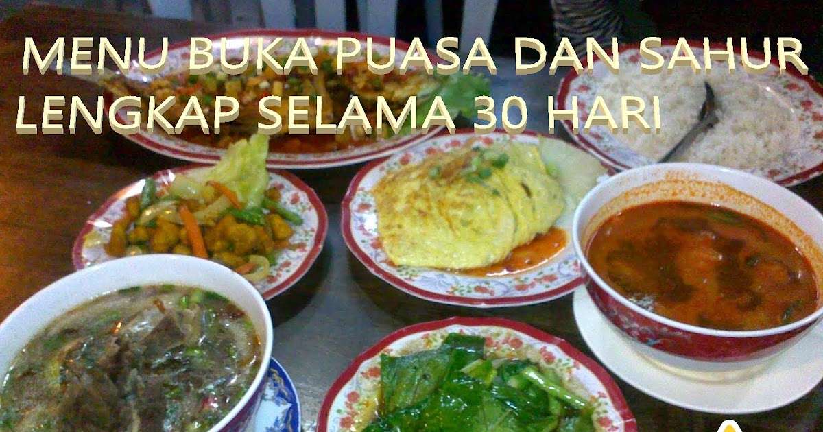 Resep Buka Puasa Dan Sahur Lengkap Selama Bulan Puasa 30