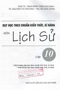 Dạy Học Theo Chuẩn Kiến Thức, Kĩ Năng Môn Lịch Sử Lớp 10 - Trịnh Đình Tùng