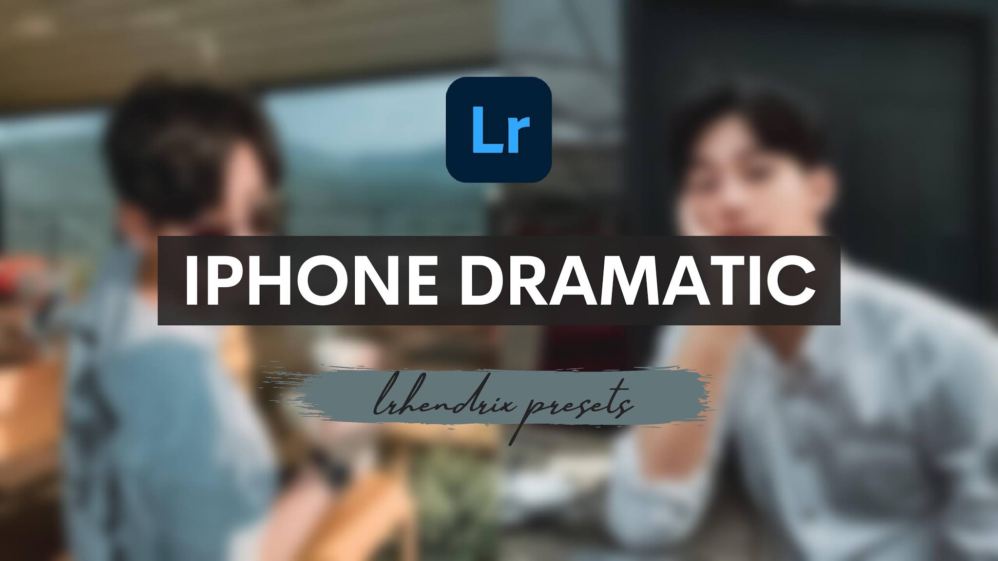 Iphone Dramatic Lightroom Preset