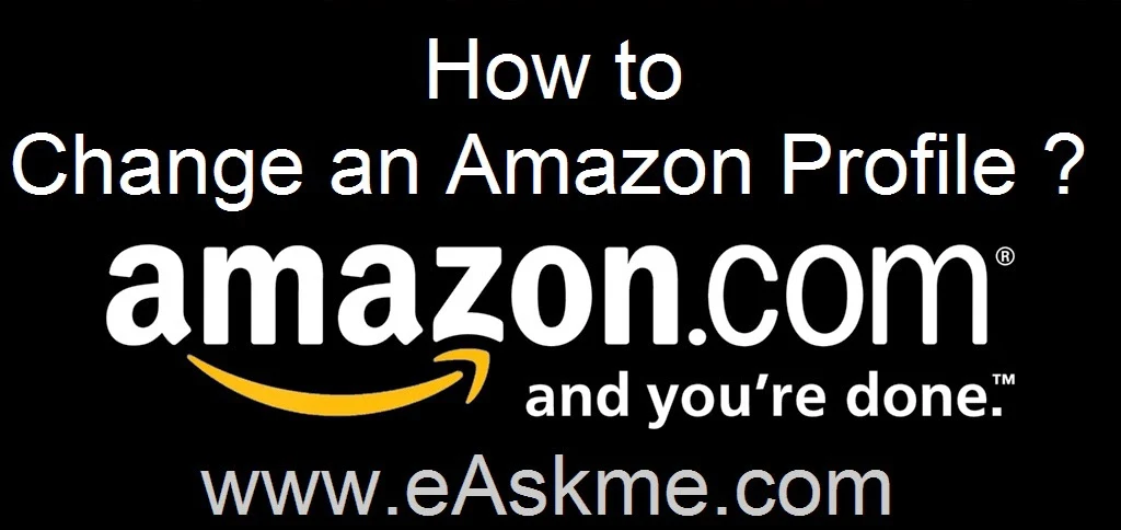 How to Change an Amazon Profile : eAskme