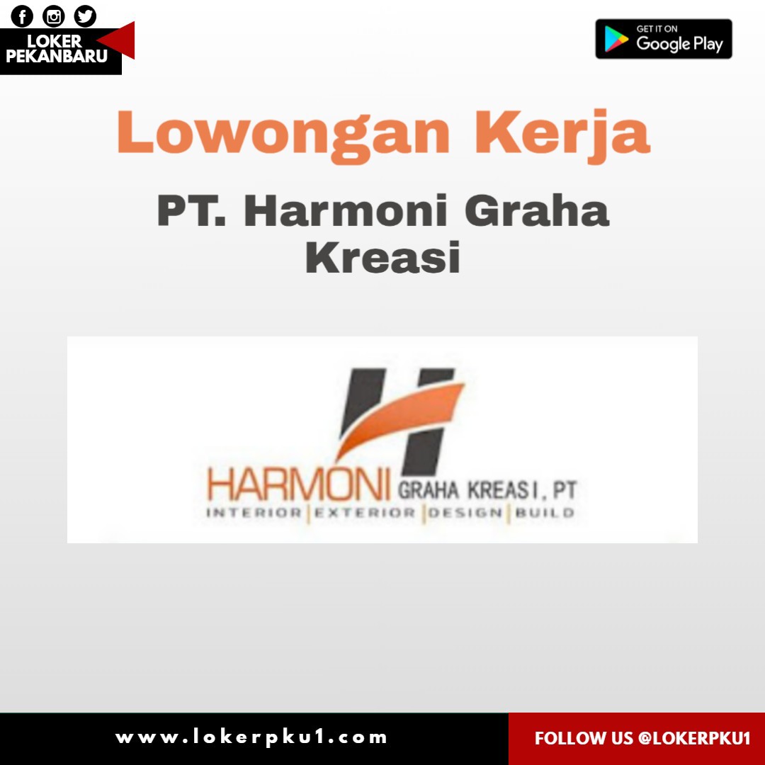Lowongan Kerja PT. Harmoni Graha Kreasi Pekanbaru Mei 2020