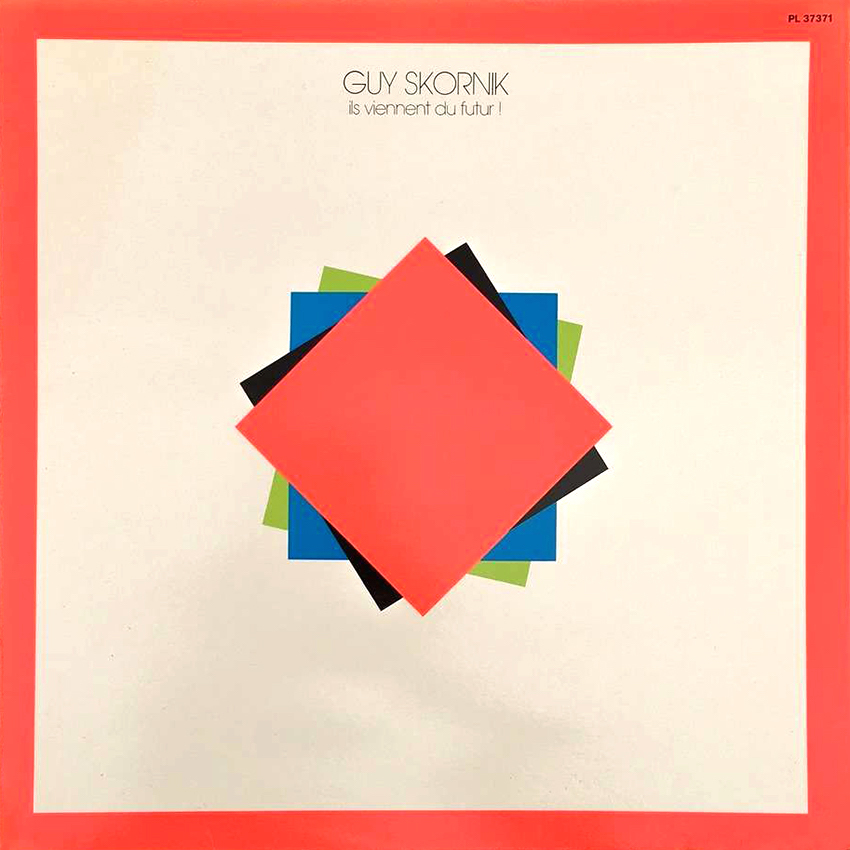 les sensass sillons Guy Skornik Ils viennent du Futur ! (1980)