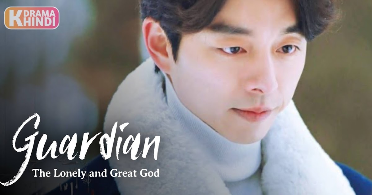GOBLIN: The Lonely and Great God - Hindi Dubbed - Korean Drama In Hindi