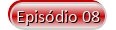 ROMA SEGUNDA TEMPORADA (REMUX/DUAL ÁUDIO/1080P) - 2007 Button_episodio%2B08
