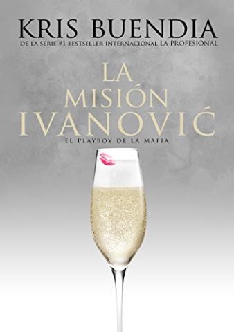 La misión Ivanovic: El playboy de la mafia