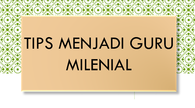 menjadi guru milenial