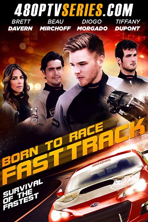 Born to Race: Fast Track (2014) 300MB Full Hindi Dual Audio Movie Download 480p Bluray Free Watch Online Full Movie Download Worldfree4u 9xmovies