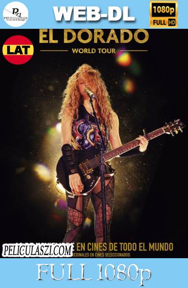 Shakira En Concierto El Dorado World Tour (2019) HD WEB-DL 1080p Latino VIP