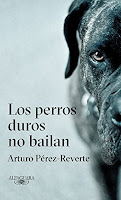 Los perros duros no bailan, Arturo Pérez-Reverte