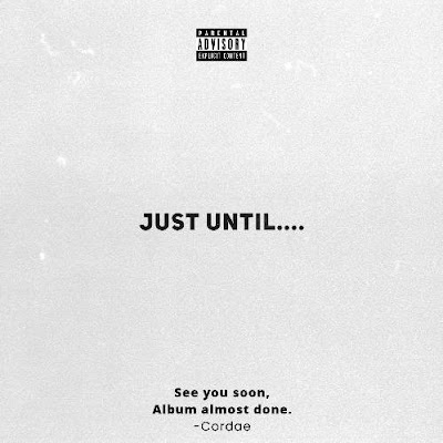 CORDAE Just Until CORDAE Just Until