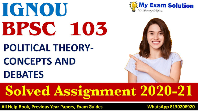 BPSC -103 Political Theory – Concepts And Debates Solved Assignment 2020-21