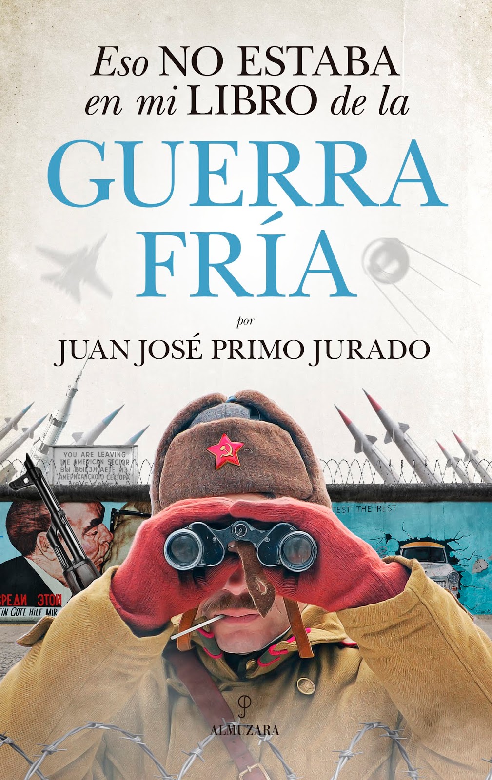 Me gustan los libros Eso no estaba en mi libro de Historia de la Guerra Fría Me gustan los libros Eso no estaba en mi libro de Historia de la Guerra Fría