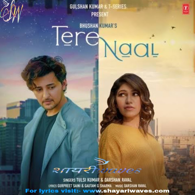 Tere Naal Hindi Lyrics–Darshan Raval,Tulsi Kumar