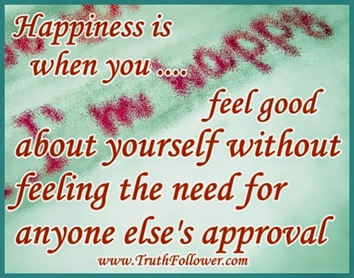 Happiness is when you feel good about yourself