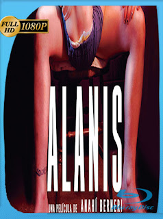 Alanis (2017) HD [1080p] Latino [GoogleDrive] SXGO
