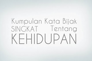 Kata Bijak Pendek Celoteh Bijak