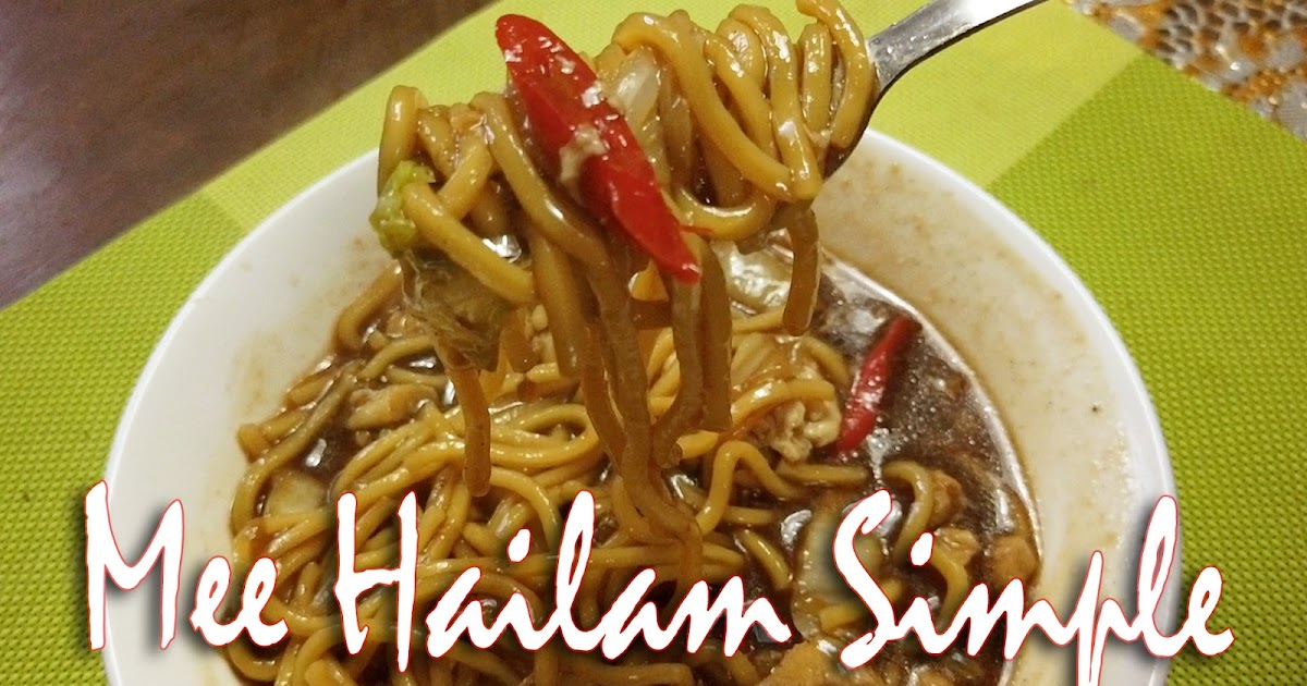 Tentang Aku Resepi  Mee Hailam Simple